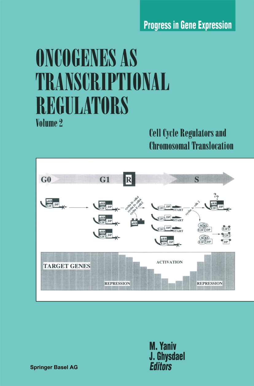 Titlebook: Oncogenes as Transcriptional Regulators; Cell Cycle Regulator M. Yaniv,J. Ghysdael Book 1997 Springer Basel AG 1997 Cancerogenes.Onkogenese Titlebook: Oncogenes as Transcriptional Regulators; Cell Cycle Regulator M. Yaniv,J. Ghysdael Book 1997 Springer Basel AG 1997 Cancerogenes.Onkogenese