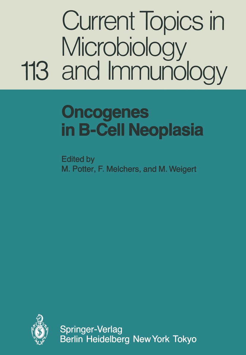 Titlebook: Oncogenes in B-Cell Neoplasia; Workshop at the Nati Michael Potter,Fritz Melchers,Martin Weigert Book 1984 The Editor(s) (if applicable) an Titlebook: Oncogenes in B-Cell Neoplasia; Workshop at the Nati Michael Potter,Fritz Melchers,Martin Weigert Book 1984 The Editor(s) (if applicable) an