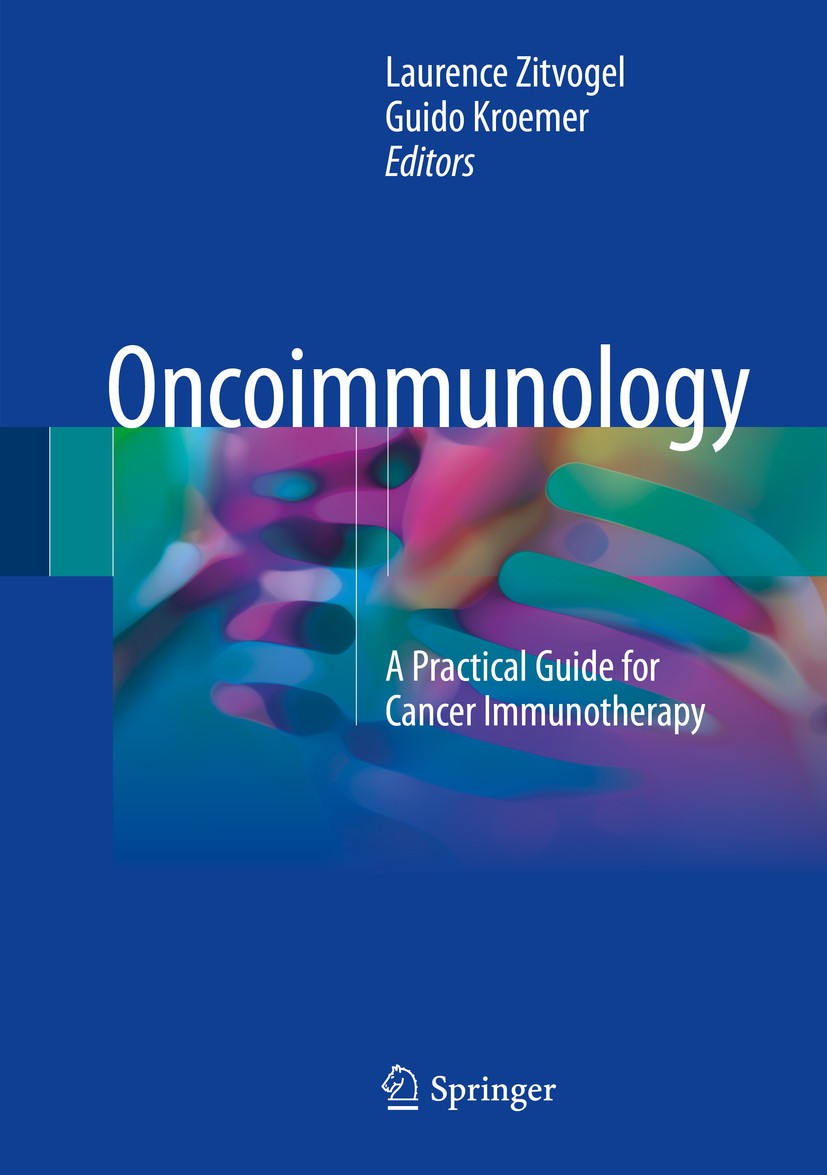 Titlebook: Oncoimmunology; A Practical Guide fo Laurence Zitvogel,Guido Kroemer Book 2018 Springer International Publishing AG 2018 Cancer Immunothera Titlebook: Oncoimmunology; A Practical Guide fo Laurence Zitvogel,Guido Kroemer Book 2018 Springer International Publishing AG 2018 Cancer Immunothera