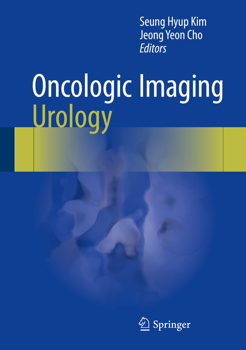 Titlebook: Oncologic Imaging: Urology; Seung Hyup Kim,Jeong Yeon Cho Book 2017 Springer-Verlag Berlin Heidelberg 2017 Differential diagnosis.Neoplast Titlebook: Oncologic Imaging: Urology; Seung Hyup Kim,Jeong Yeon Cho Book 2017 Springer-Verlag Berlin Heidelberg 2017 Differential diagnosis.Neoplast