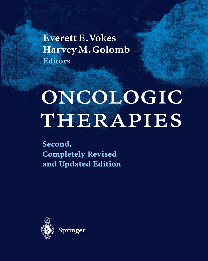 Titlebook: Oncologic Therapies; Everett E. Vokes,Harvey M. Golomb Book 2003Latest edition Springer-Verlag Berlin Heidelberg 2003 Cancer therapy.Chemo Titlebook: Oncologic Therapies; Everett E. Vokes,Harvey M. Golomb Book 2003Latest edition Springer-Verlag Berlin Heidelberg 2003 Cancer therapy.Chemo