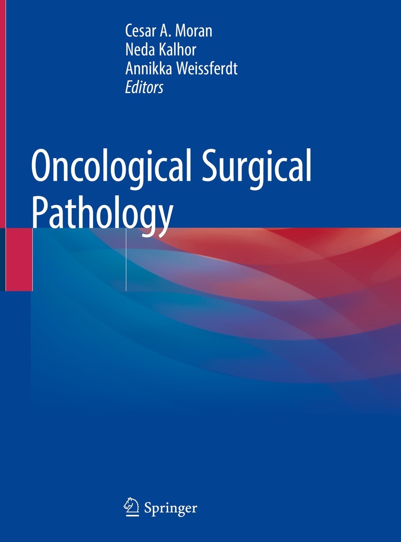 Titlebook: Oncological Surgical Pathology; Cesar A. Moran,Neda Kalhor,Annikka Weissferdt Book 2020 Springer Nature Switzerland AG 2020 Head and Neck Titlebook: Oncological Surgical Pathology; Cesar A. Moran,Neda Kalhor,Annikka Weissferdt Book 2020 Springer Nature Switzerland AG 2020 Head and Neck