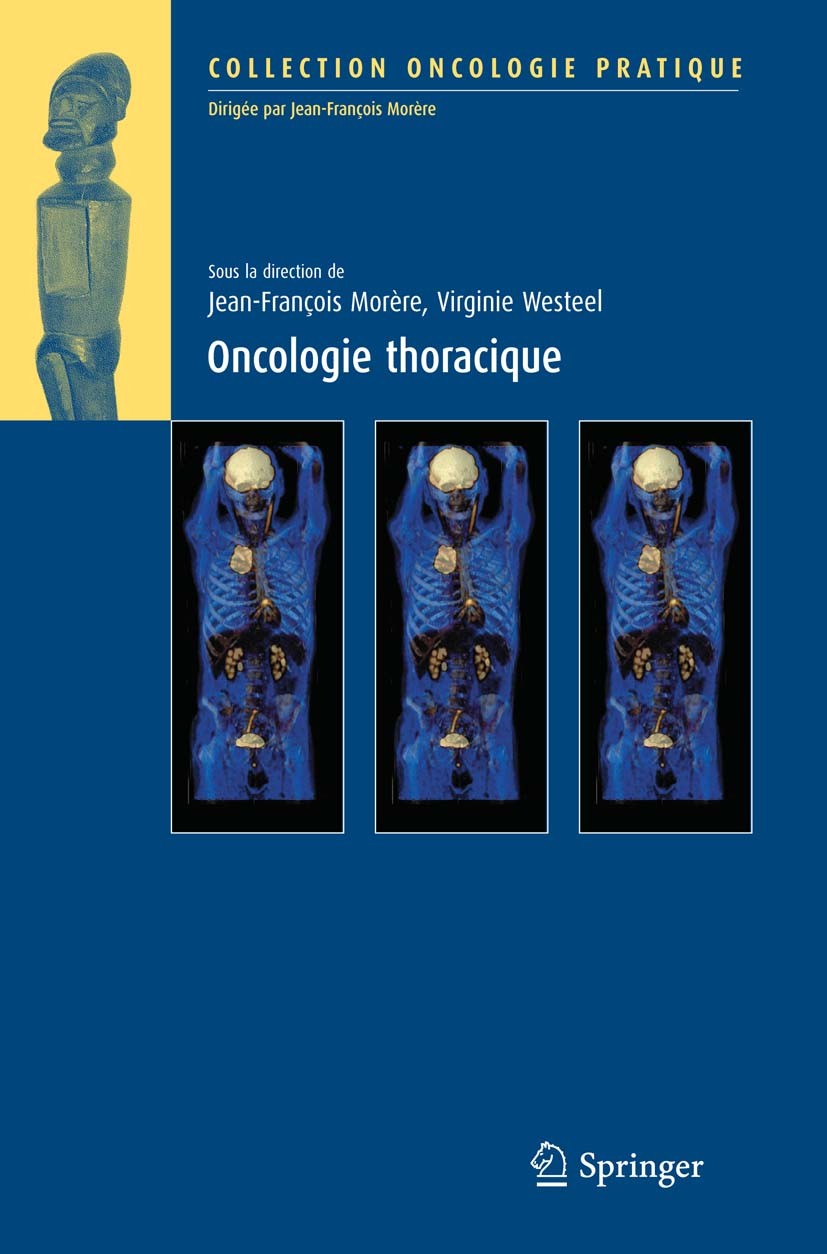 Titlebook: Oncologie thoracique; Jean-François Morère,Virginie Westeel Book 2011Latest edition Springer-Verlag France 2011 Oncologie.Pneumologie.chir Titlebook: Oncologie thoracique; Jean-François Morère,Virginie Westeel Book 2011Latest edition Springer-Verlag France 2011 Oncologie.Pneumologie.chir