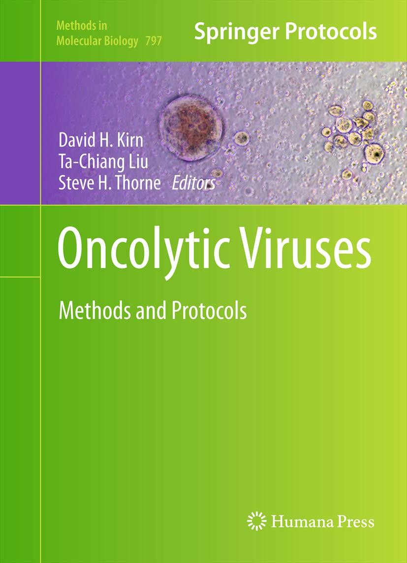Titlebook: Oncolytic Viruses; Methods and Protocol David H. Kirn,Ta-Chiang Liu,Stephen H. Thorne Book 2012 Springer Science+Business Media, LLC 2012 N Titlebook: Oncolytic Viruses; Methods and Protocol David H. Kirn,Ta-Chiang Liu,Stephen H. Thorne Book 2012 Springer Science+Business Media, LLC 2012 N