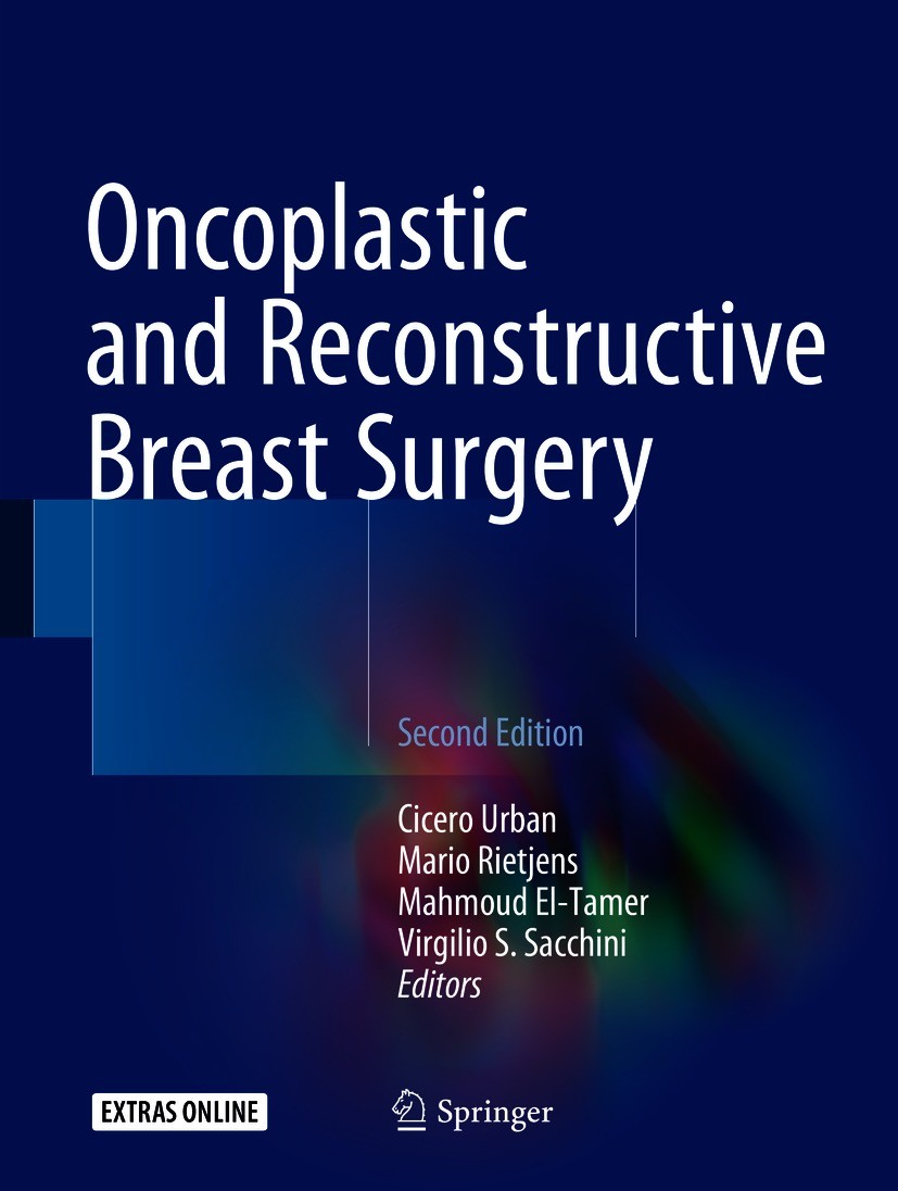 Titlebook: Oncoplastic and Reconstructive Breast Surgery; Cicero Urban,Mario Rietjens,Virgilio S. Sacchini Book 2019Latest edition Springer Internati Titlebook: Oncoplastic and Reconstructive Breast Surgery; Cicero Urban,Mario Rietjens,Virgilio S. Sacchini Book 2019Latest edition Springer Internati
