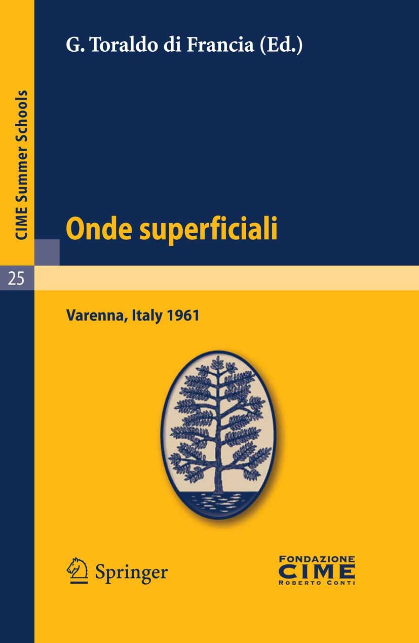 Titlebook: Onde superficiali; Lectures given at a G. Toraldo Francia Book 2011 Springer-Verlag Berlin Heidelberg 2011 partial differential equations Titlebook: Onde superficiali; Lectures given at a G. Toraldo Francia Book 2011 Springer-Verlag Berlin Heidelberg 2011 partial differential equations