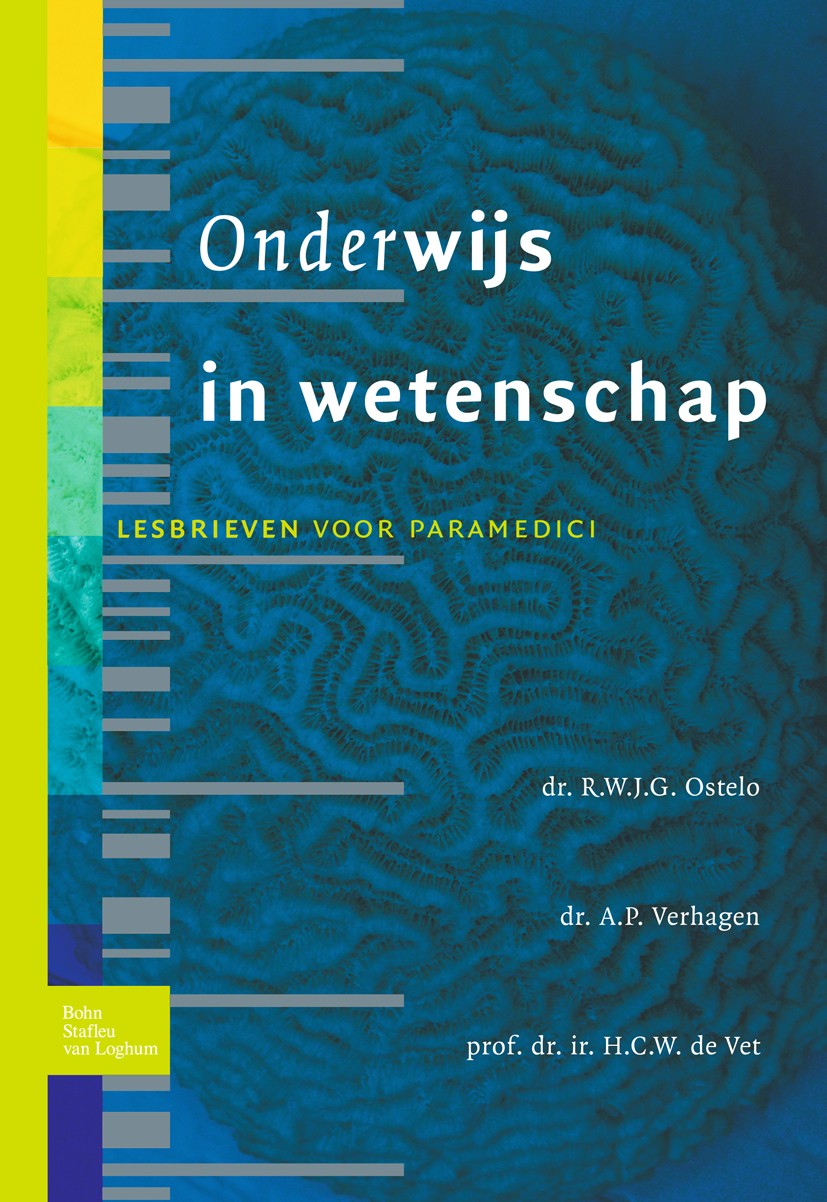 Titlebook: Onderwijs in wetenschap.; Lesbrieven voor para R. W. J. G. Ostelo,A. P. Verhagen,H. C. W. Vet Textbook 2006Latest edition Bohn Stafleu van Titlebook: Onderwijs in wetenschap.; Lesbrieven voor para R. W. J. G. Ostelo,A. P. Verhagen,H. C. W. Vet Textbook 2006Latest edition Bohn Stafleu van