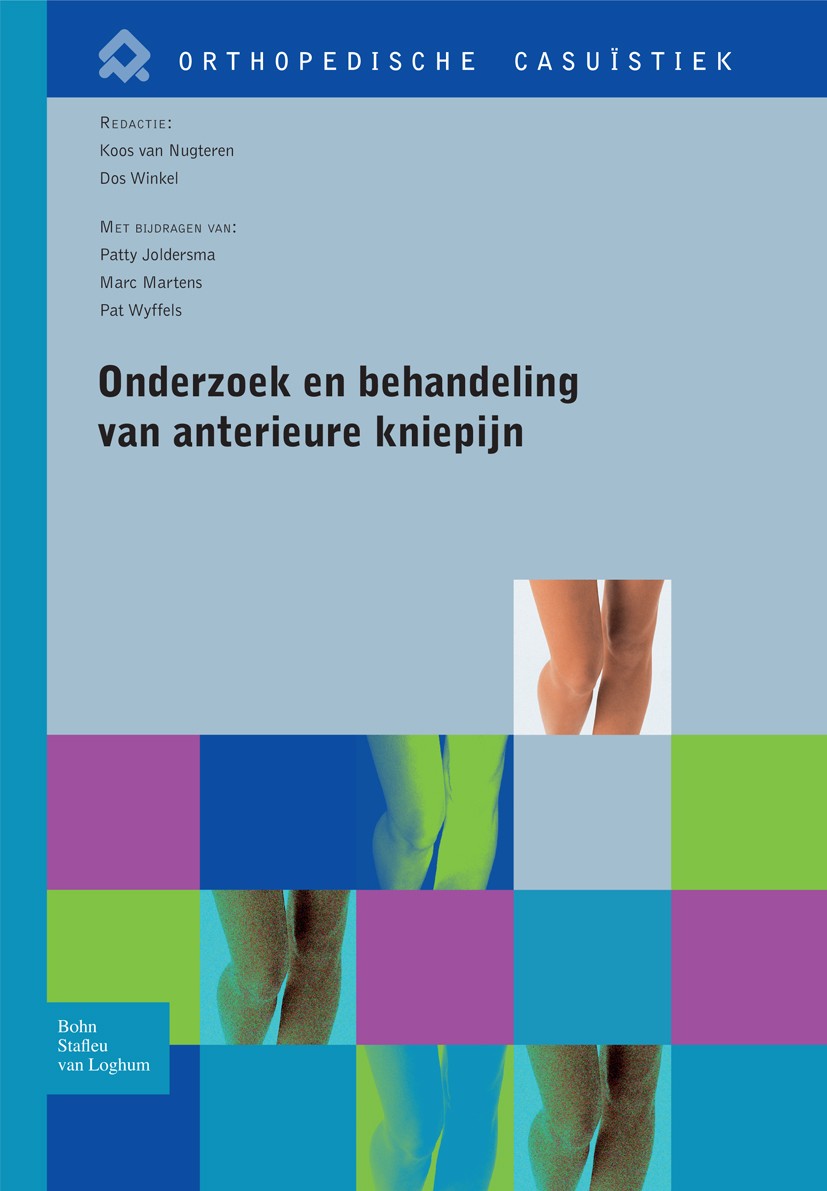 Titlebook: Onderzoek en behandeling van anterieure kniepijn; Koos Nugteren,Dos Winkel Book 2010Latest edition Bohn Stafleu van Loghum 2010 anterieure Titlebook: Onderzoek en behandeling van anterieure kniepijn; Koos Nugteren,Dos Winkel Book 2010Latest edition Bohn Stafleu van Loghum 2010 anterieure