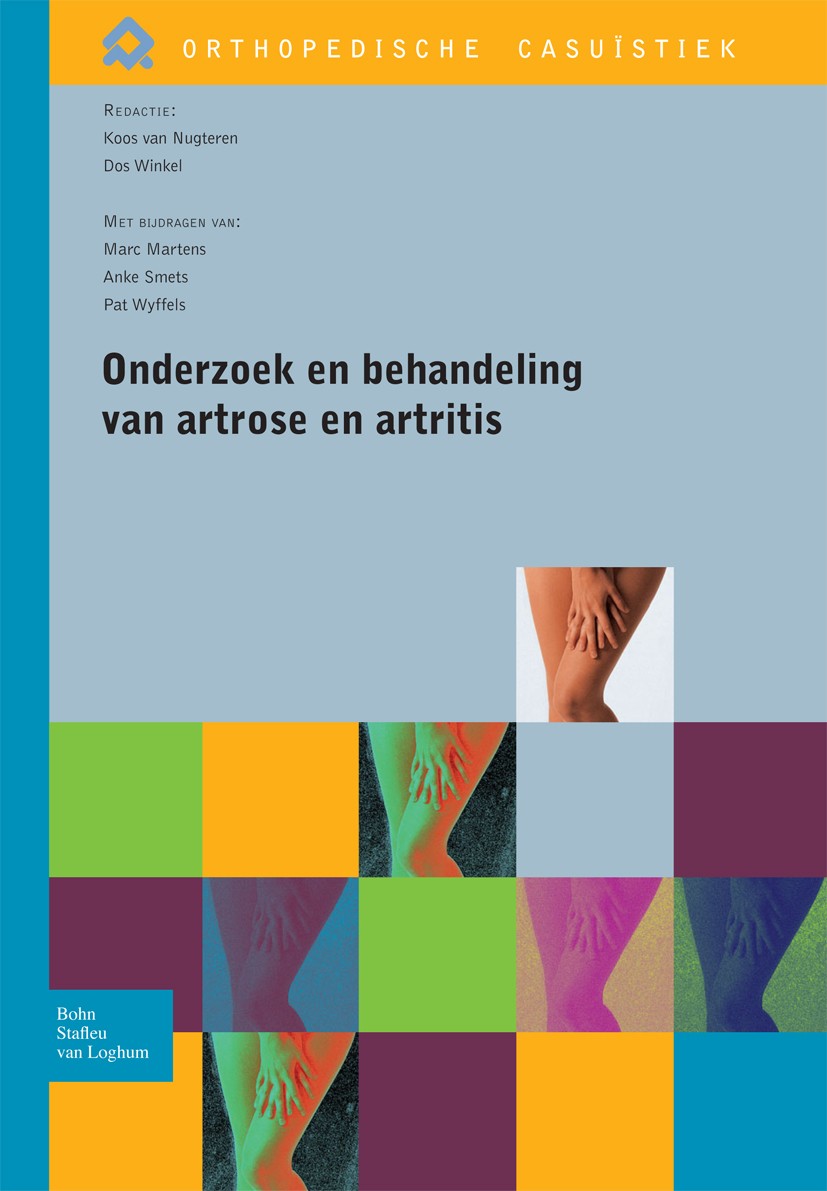 Titlebook: Onderzoek en behandeling van artrose en artritis; Marc Martens,Anke Smets,Pat Wyffels,Koos Nugteren, Book 2009Latest edition Bohn Stafleu Titlebook: Onderzoek en behandeling van artrose en artritis; Marc Martens,Anke Smets,Pat Wyffels,Koos Nugteren, Book 2009Latest edition Bohn Stafleu