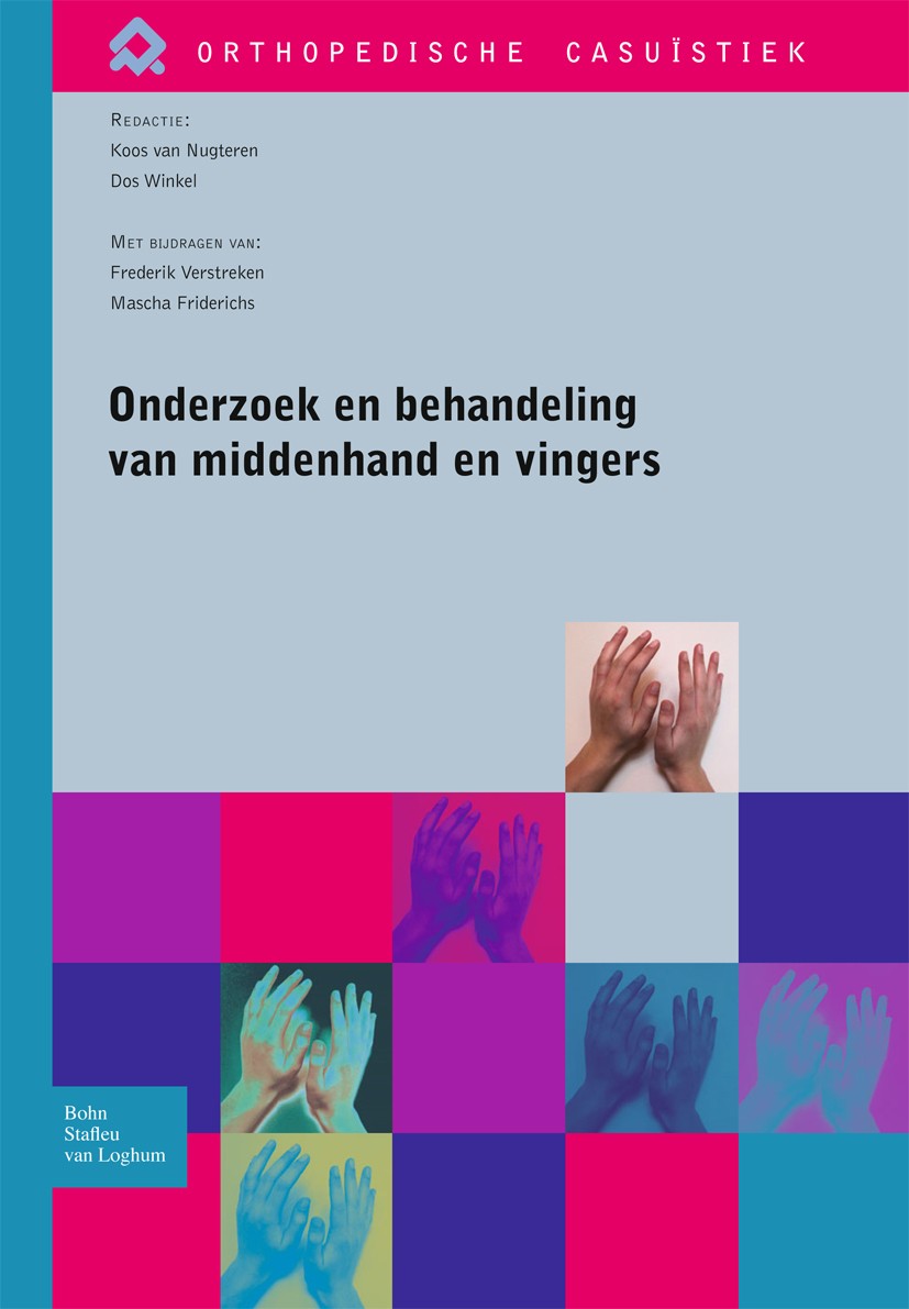 Titlebook: Onderzoek en behandeling van middenhand en vingers; Koos Nugteren,Dos Winkel Book 2010Latest edition Bohn Stafleu van Loghum 2010 Titlebook: Onderzoek en behandeling van middenhand en vingers; Koos Nugteren,Dos Winkel Book 2010Latest edition Bohn Stafleu van Loghum 2010