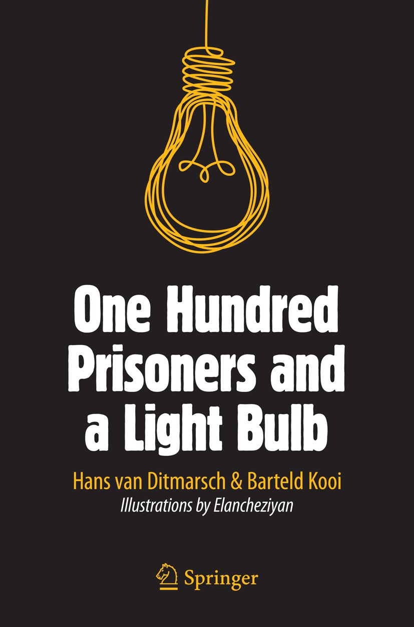 Titlebook: One Hundred Prisoners and a Light Bulb; Hans van Ditmarsch,Barteld Kooi Book 2015 Springer International Publishing Switzerland 2015 dynam Titlebook: One Hundred Prisoners and a Light Bulb; Hans van Ditmarsch,Barteld Kooi Book 2015 Springer International Publishing Switzerland 2015 dynam