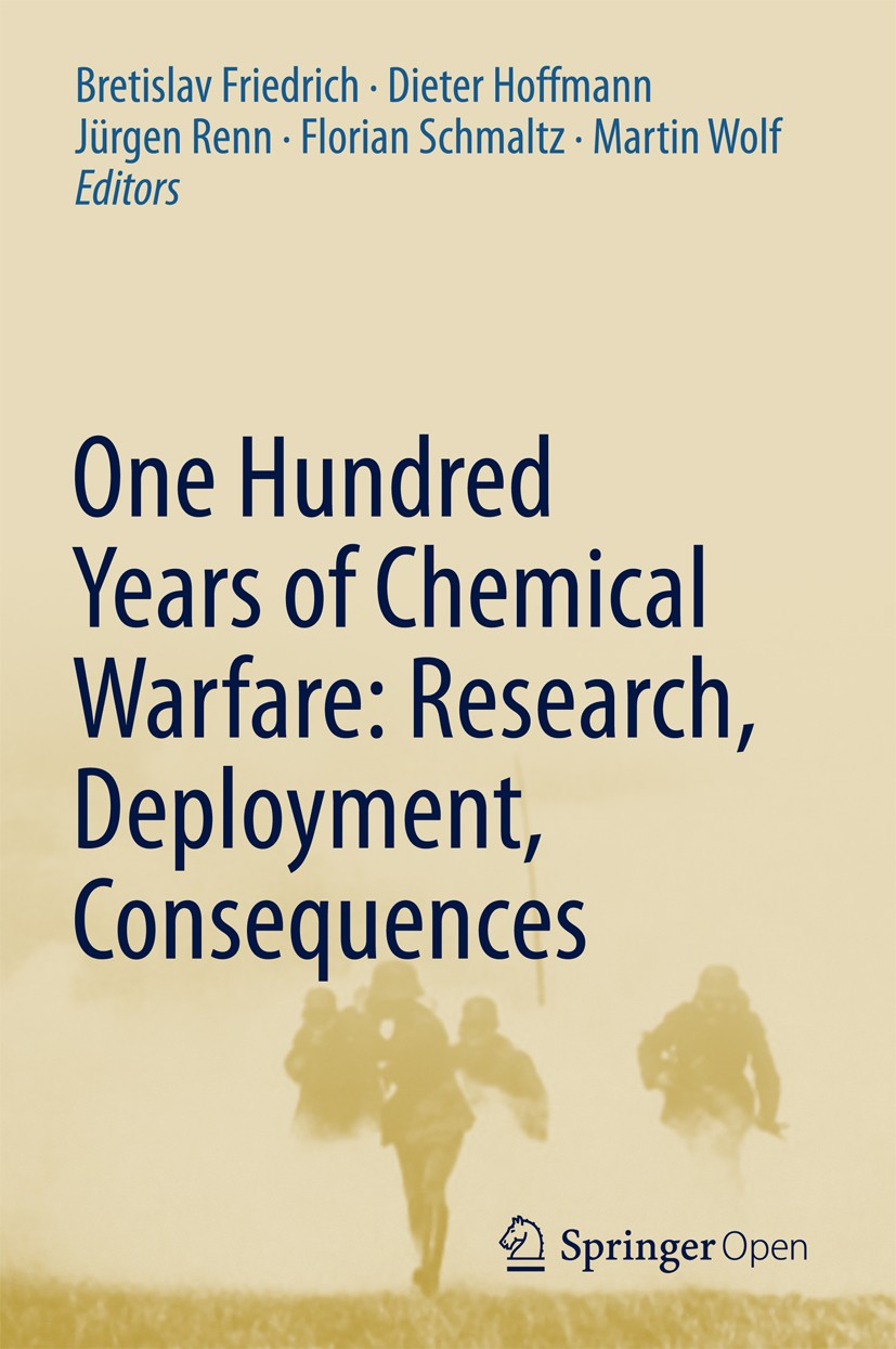 Titlebook: One Hundred Years of Chemical Warfare: Research, Deployment, Consequences; Bretislav Friedrich,Dieter Hoffmann,Martin Wolf Conference proc Titlebook: One Hundred Years of Chemical Warfare: Research, Deployment, Consequences; Bretislav Friedrich,Dieter Hoffmann,Martin Wolf Conference proc