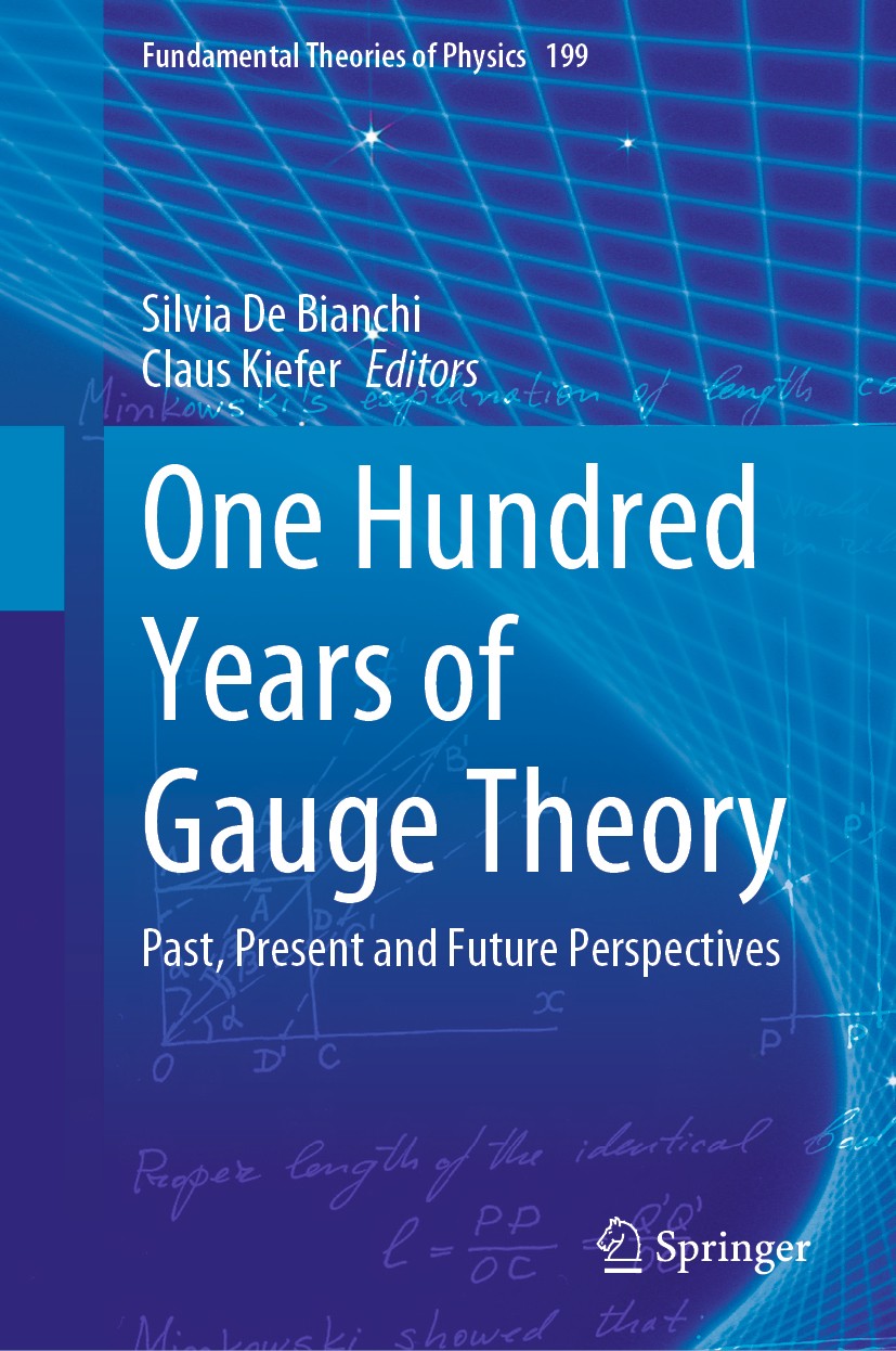 Titlebook: One Hundred Years of Gauge Theory; Past, Present and Fu Silvia De Bianchi,Claus Kiefer Book 2020 The Editor(s) (if applicable) and The Auth Titlebook: One Hundred Years of Gauge Theory; Past, Present and Fu Silvia De Bianchi,Claus Kiefer Book 2020 The Editor(s) (if applicable) and The Auth