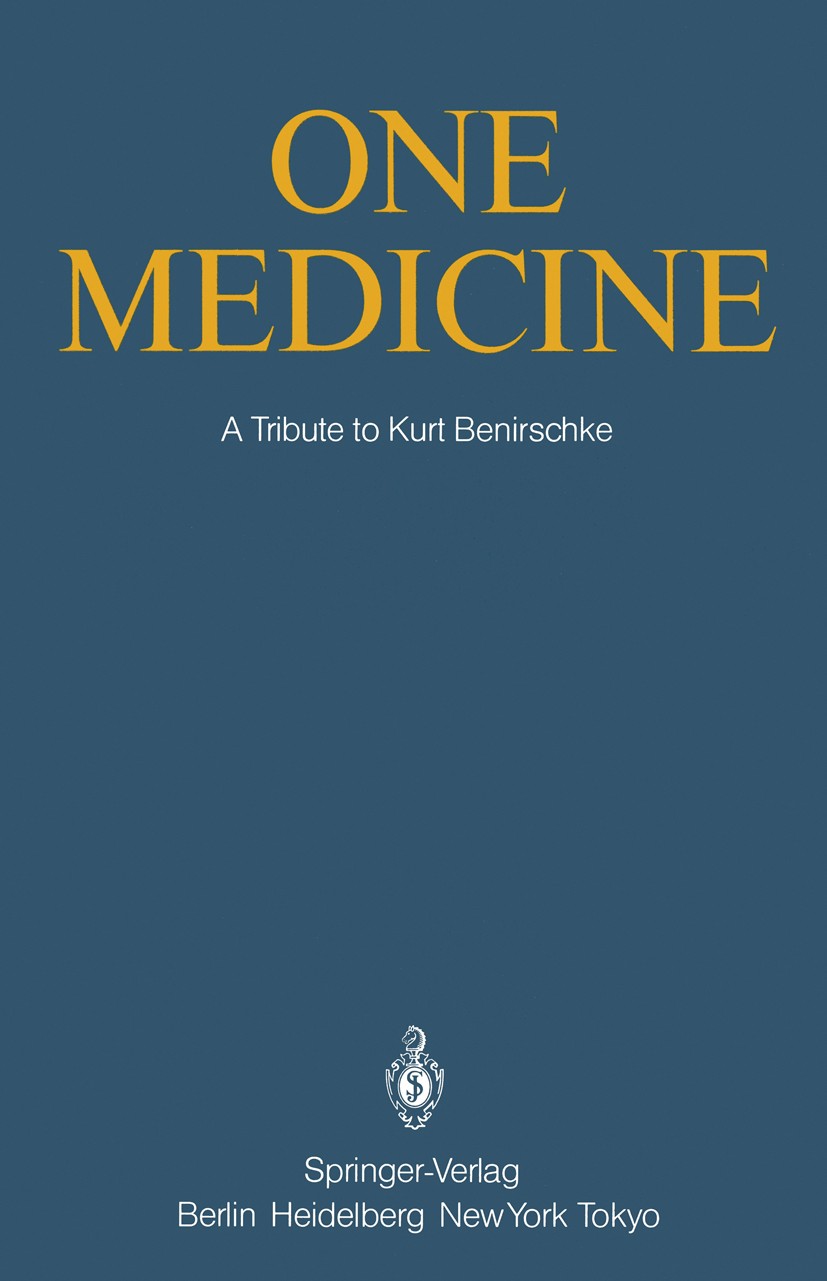 Titlebook: One Medicine; A Tribute to Kurt Be Oliver A. Ryder,Mary L. Byrd Book 1984 Springer-Verlag Berlin Heidelberg 1984 Benirschke, Kurt.DNA.Evolu Titlebook: One Medicine; A Tribute to Kurt Be Oliver A. Ryder,Mary L. Byrd Book 1984 Springer-Verlag Berlin Heidelberg 1984 Benirschke, Kurt.DNA.Evolu