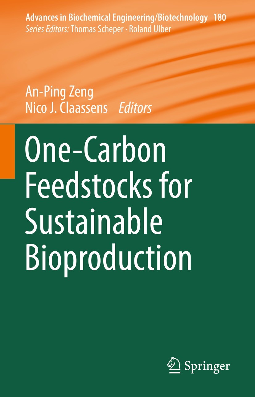 Titlebook: One-Carbon Feedstocks for Sustainable Bioproduction; An-Ping Zeng,Nico J. Claassens Book 2022 The Editor(s) (if applicable) and The Author Titlebook: One-Carbon Feedstocks for Sustainable Bioproduction; An-Ping Zeng,Nico J. Claassens Book 2022 The Editor(s) (if applicable) and The Author