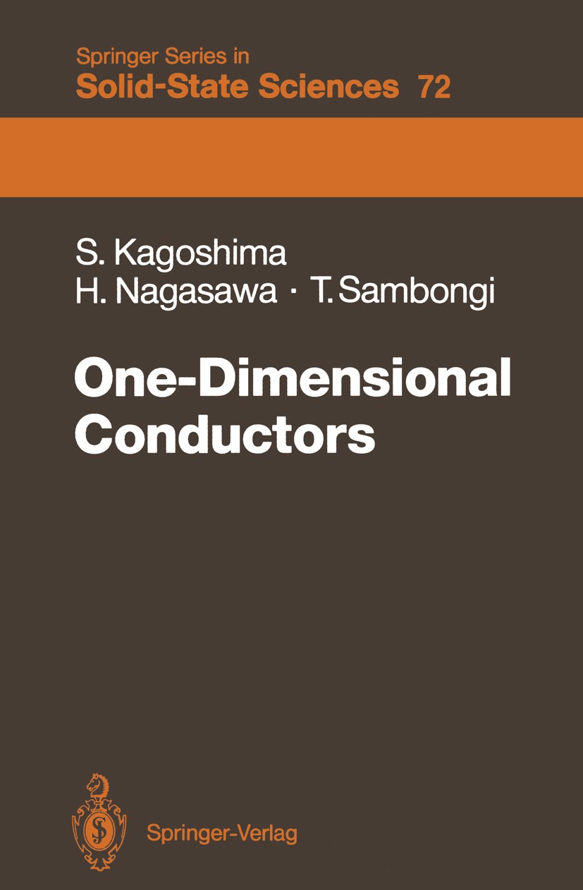 Titlebook: One-Dimensional Conductors; Seiichi Kagoshima,Hiroshi Nagasawa,Takashi Sambong Book 1988 Springer-Verlag Berlin Heidelberg 1988 crystal.cr Titlebook: One-Dimensional Conductors; Seiichi Kagoshima,Hiroshi Nagasawa,Takashi Sambong Book 1988 Springer-Verlag Berlin Heidelberg 1988 crystal.cr