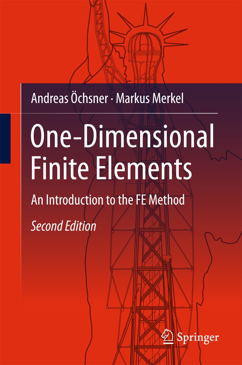 Titlebook: One-Dimensional Finite Elements; An Introduction to t Andreas Öchsner,Markus Merkel Textbook 2018Latest edition Springer International Publ Titlebook: One-Dimensional Finite Elements; An Introduction to t Andreas Öchsner,Markus Merkel Textbook 2018Latest edition Springer International Publ
