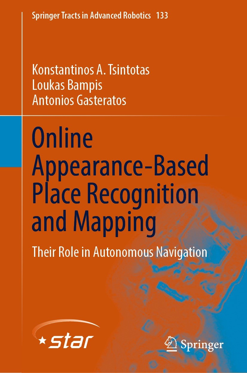 Titlebook: Online Appearance-Based Place Recognition and Mapping; Their Role in Autono Konstantinos A. Tsintotas,Loukas Bampis,Antonios G Book 2022 Th Titlebook: Online Appearance-Based Place Recognition and Mapping; Their Role in Autono Konstantinos A. Tsintotas,Loukas Bampis,Antonios G Book 2022 Th