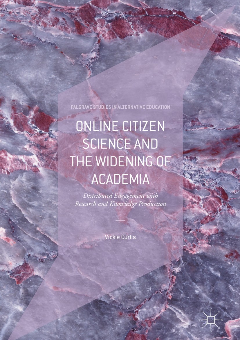 Titlebook: Online Citizen Science and the Widening of Academia; Distributed Engageme Vickie Curtis Book 2018 The Editor(s) (if applicable) and The Aut Titlebook: Online Citizen Science and the Widening of Academia; Distributed Engageme Vickie Curtis Book 2018 The Editor(s) (if applicable) and The Aut