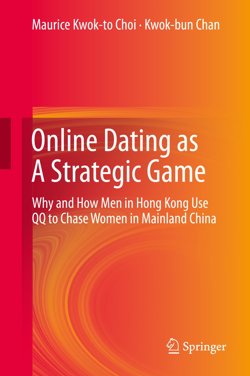 Titlebook: Online Dating as A Strategic Game; Why and How Men in H Maurice Kwok-to Choi,Kwok-bun Chan Book 2013 Springer-Verlag Berlin Heidelberg 2013 Titlebook: Online Dating as A Strategic Game; Why and How Men in H Maurice Kwok-to Choi,Kwok-bun Chan Book 2013 Springer-Verlag Berlin Heidelberg 2013
