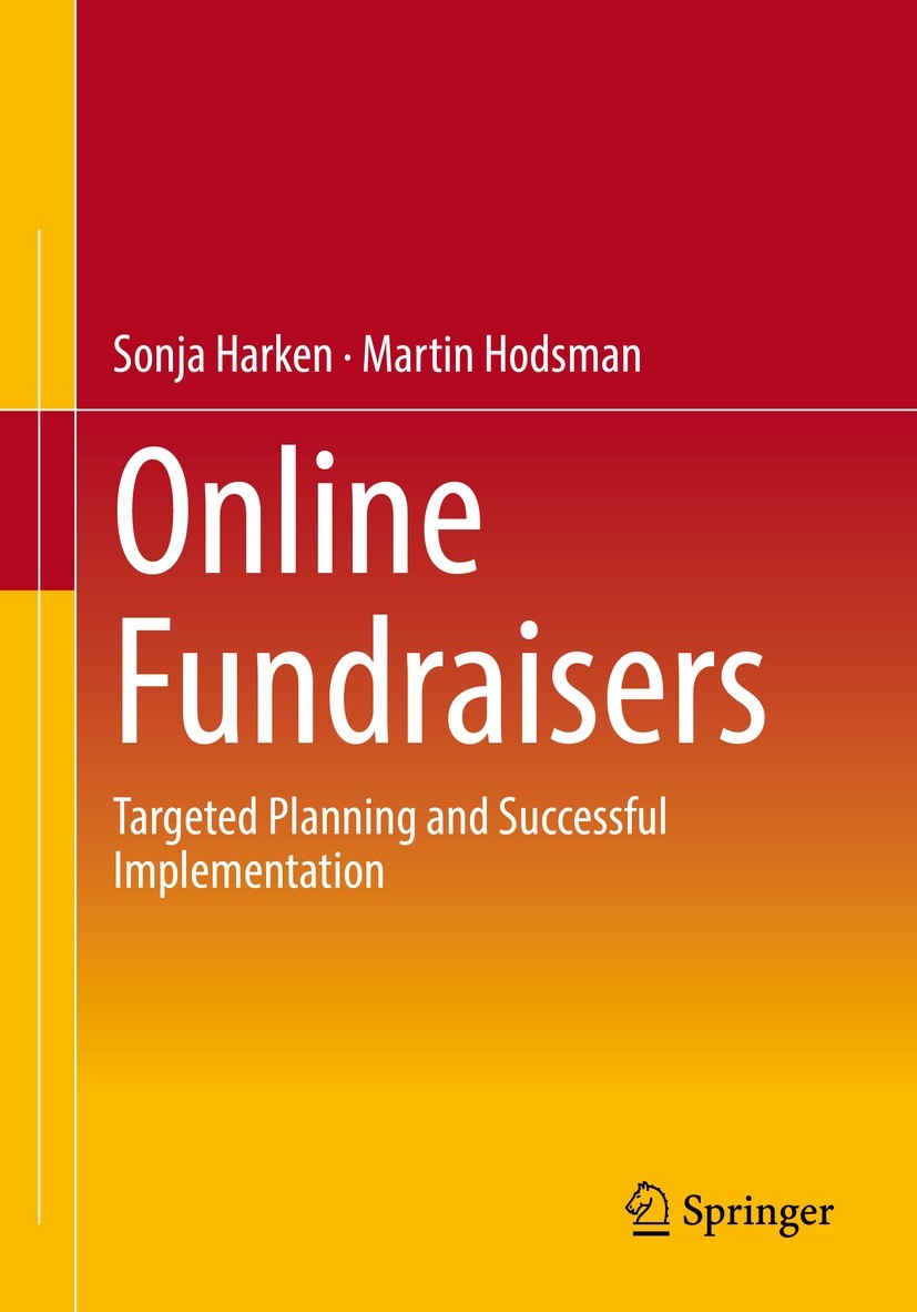 Titlebook: Online Fundraisers; Targeted Planning an Sonja Harken,Martin Hodsman Book 2022 The Editor(s) (if applicable) and The Author(s), under exclu Titlebook: Online Fundraisers; Targeted Planning an Sonja Harken,Martin Hodsman Book 2022 The Editor(s) (if applicable) and The Author(s), under exclu