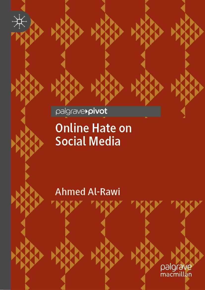 Titlebook: Online Hate on Social Media; Ahmed Al-Rawi Book 2024 The Editor(s) (if applicable) and The Author(s), under exclusive license to Springer Titlebook: Online Hate on Social Media; Ahmed Al-Rawi Book 2024 The Editor(s) (if applicable) and The Author(s), under exclusive license to Springer
