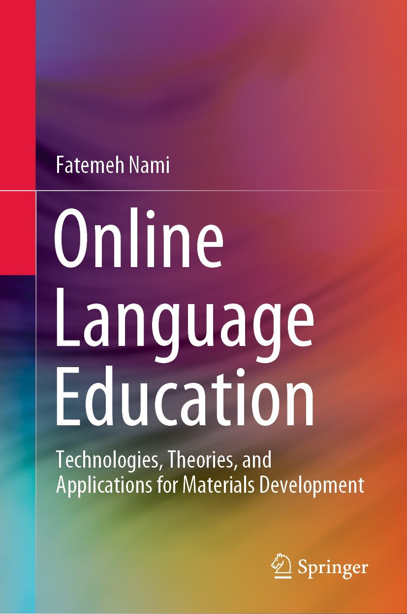 Titlebook: Online Language Education; Technologies, Theori Fatemeh Nami Book 2023 The Editor(s) (if applicable) and The Author(s), under exclusive lic Titlebook: Online Language Education; Technologies, Theori Fatemeh Nami Book 2023 The Editor(s) (if applicable) and The Author(s), under exclusive lic