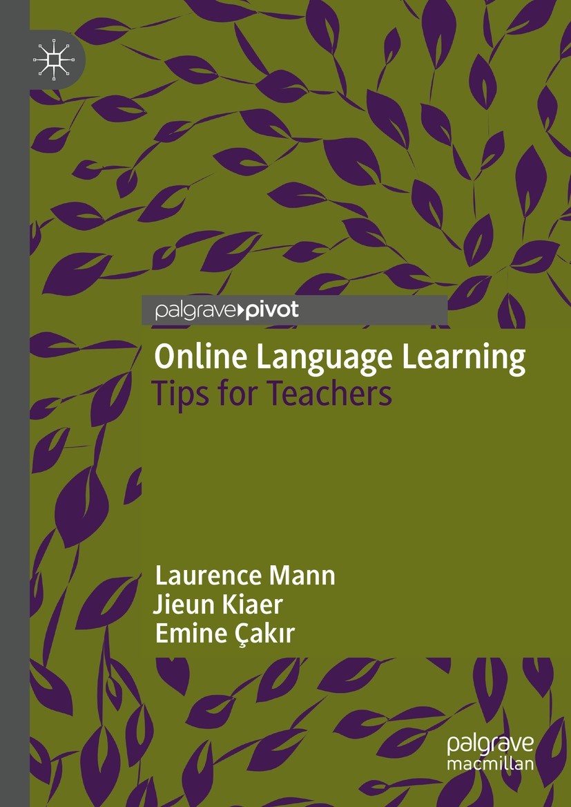 Titlebook: Online Language Learning; Tips for Teachers Laurence Mann,Jieun Kiaer,Emine Çakır Book 2022 The Editor(s) (if applicable) and The Author(s) Titlebook: Online Language Learning; Tips for Teachers Laurence Mann,Jieun Kiaer,Emine Çakır Book 2022 The Editor(s) (if applicable) and The Author(s)