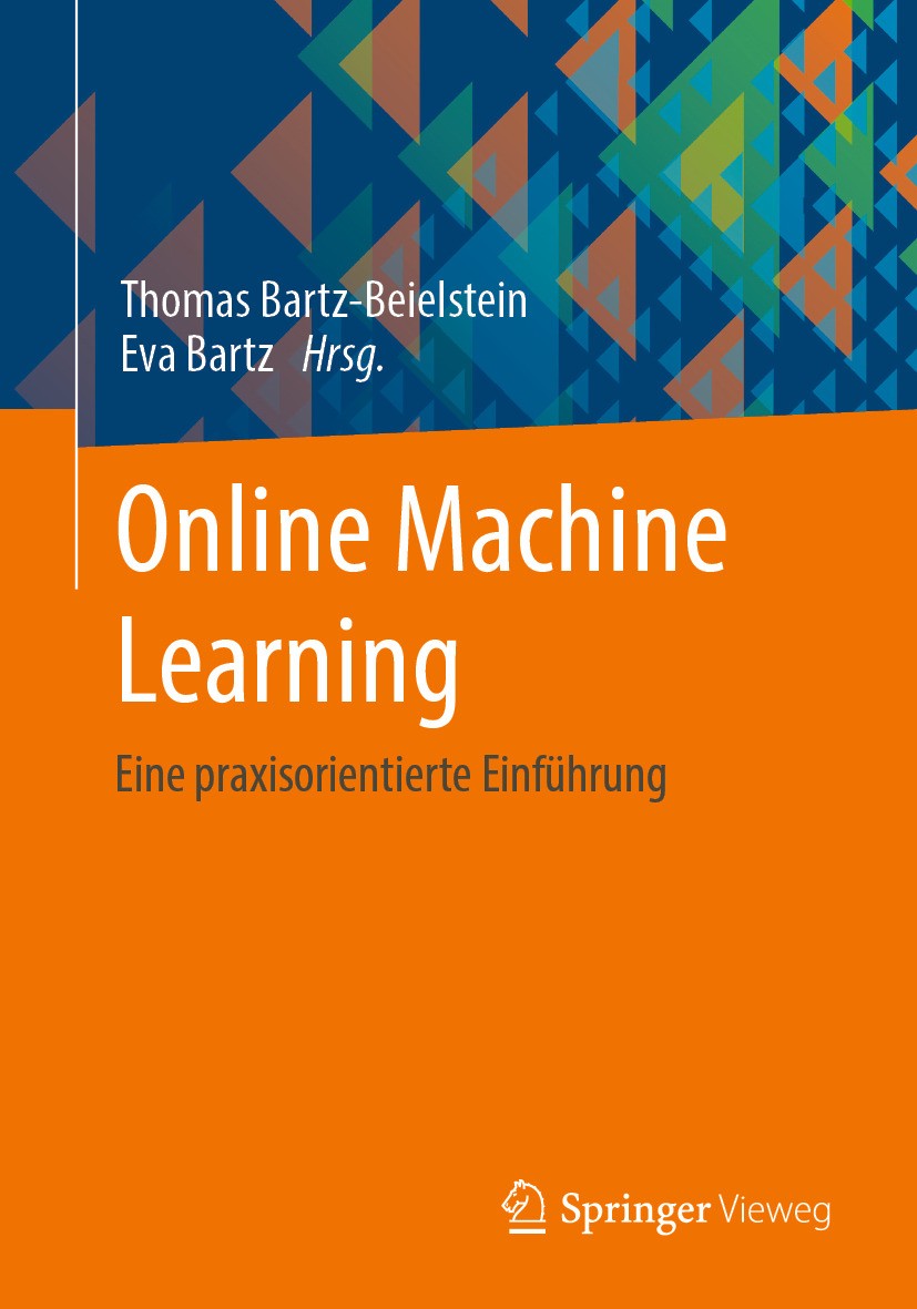 Titlebook: Online Machine Learning; Eine praxisorientier Thomas Bartz-Beielstein,Eva Bartz Book 20241st edition Der/die Herausgeber bzw. der/die Autor Titlebook: Online Machine Learning; Eine praxisorientier Thomas Bartz-Beielstein,Eva Bartz Book 20241st edition Der/die Herausgeber bzw. der/die Autor