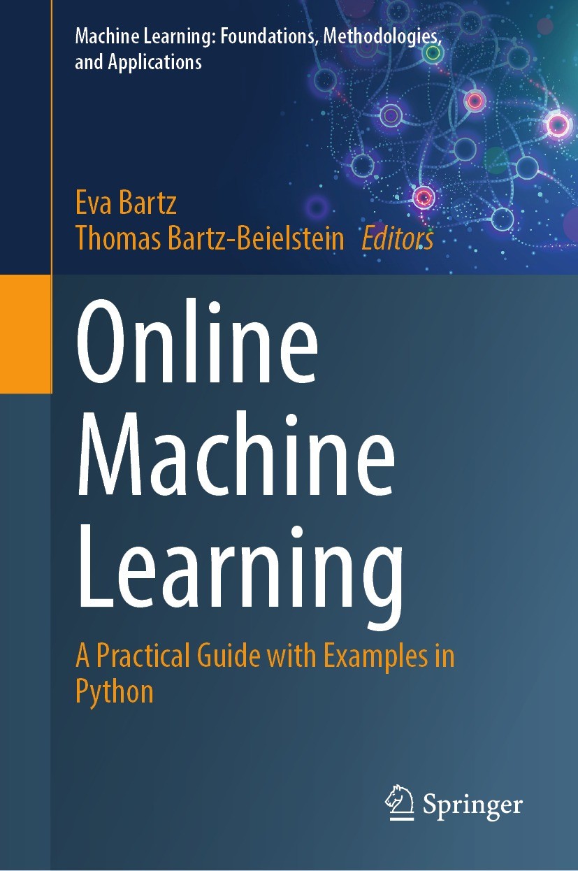 Titlebook: Online Machine Learning; A Practical Guide wi Eva Bartz,Thomas Bartz-Beielstein Book 2024 The Editor(s) (if applicable) and The Author(s), Titlebook: Online Machine Learning; A Practical Guide wi Eva Bartz,Thomas Bartz-Beielstein Book 2024 The Editor(s) (if applicable) and The Author(s),