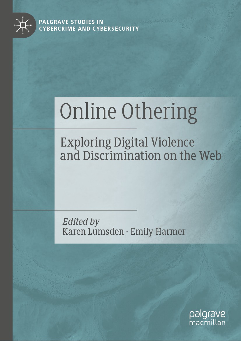 Titlebook: Online Othering; Exploring Digital Vi Karen Lumsden,Emily Harmer Book 2019 The Editor(s) (if applicable) and The Author(s) 2019 Trump.white Titlebook: Online Othering; Exploring Digital Vi Karen Lumsden,Emily Harmer Book 2019 The Editor(s) (if applicable) and The Author(s) 2019 Trump.white