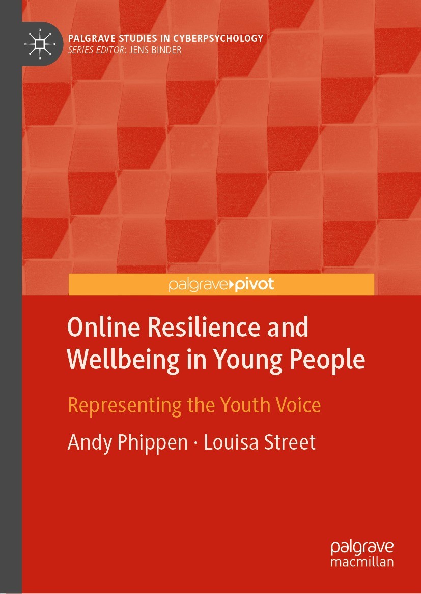 Titlebook: Online Resilience and Wellbeing in Young People; Representing the You Andy Phippen,Louisa Street Book 2022 The Editor(s) (if applicable) an Titlebook: Online Resilience and Wellbeing in Young People; Representing the You Andy Phippen,Louisa Street Book 2022 The Editor(s) (if applicable) an