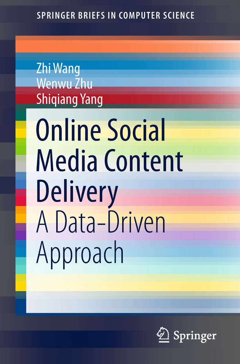 Titlebook: Online Social Media Content Delivery; A Data-Driven Approa Zhi Wang,Wenwu Zhu,Shiqiang Yang Book 2018 The Author(s) 2018 Content Delivery N Titlebook: Online Social Media Content Delivery; A Data-Driven Approa Zhi Wang,Wenwu Zhu,Shiqiang Yang Book 2018 The Author(s) 2018 Content Delivery N