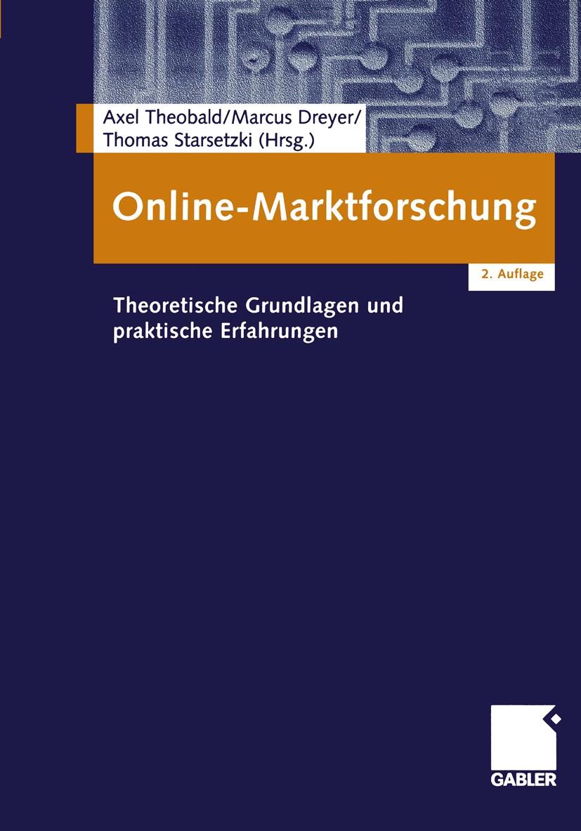 Titlebook: Online-Marktforschung; Theoretische Grundla Axel Theobald (Prokurist),Marcus Dreyer (Gründer u Book 2003Latest edition Springer Fachmedien Titlebook: Online-Marktforschung; Theoretische Grundla Axel Theobald (Prokurist),Marcus Dreyer (Gründer u Book 2003Latest edition Springer Fachmedien