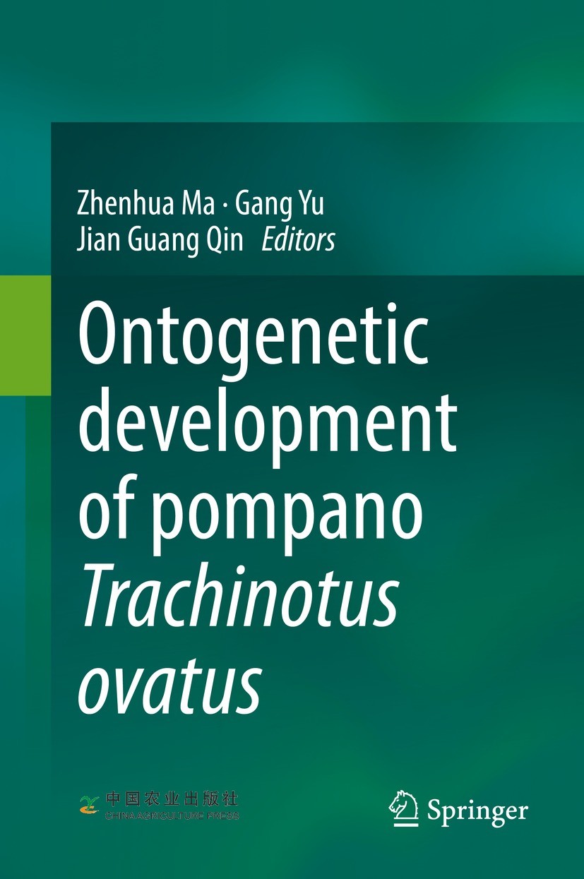 Titlebook: Ontogenetic development of pompano Trachinotus ovatus; Zhenhua Ma,Gang Yu,Jian Guang Qin Book 2022 China Agriculture Press 2022 Trachinotu Titlebook: Ontogenetic development of pompano Trachinotus ovatus; Zhenhua Ma,Gang Yu,Jian Guang Qin Book 2022 China Agriculture Press 2022 Trachinotu