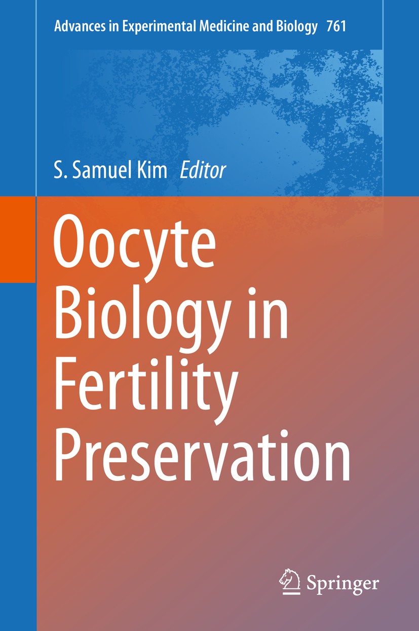 Titlebook: Oocyte Biology in Fertility Preservation; S. Samuel Kim Book 2013 The Editor(s) (if applicable) and The Author(s), under exclusive license Titlebook: Oocyte Biology in Fertility Preservation; S. Samuel Kim Book 2013 The Editor(s) (if applicable) and The Author(s), under exclusive license
