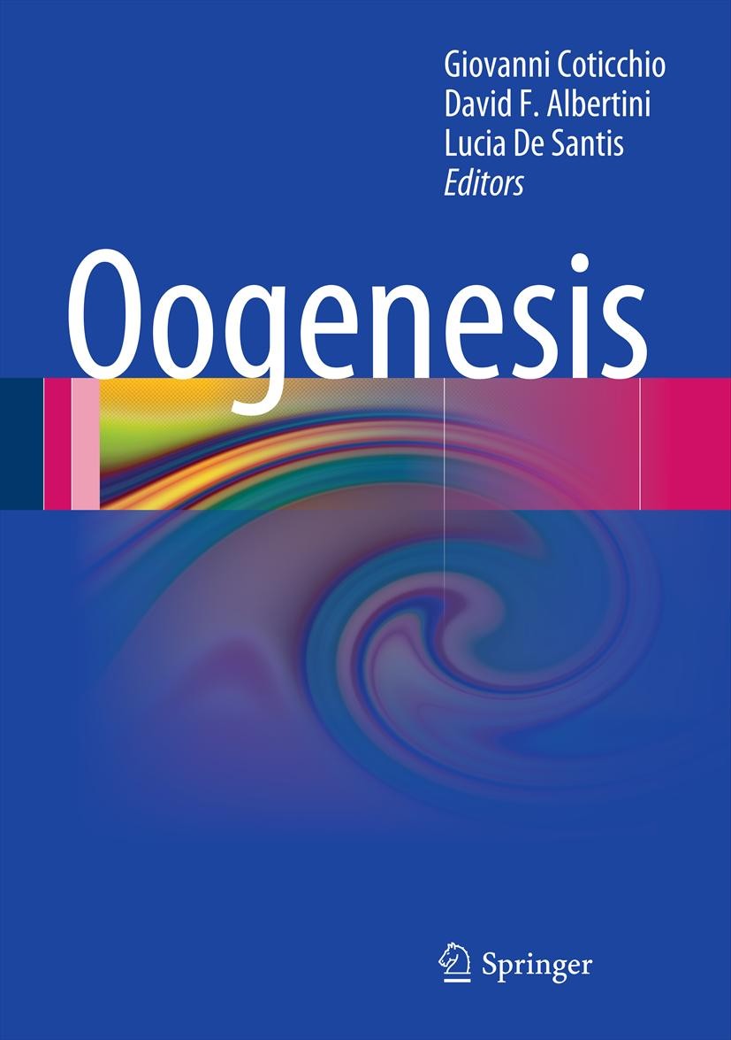 Titlebook: Oogenesis; Giovanni Coticchio,David F. Albertini,Lucia De San Book 2013 Springer-Verlag London 2013 Embryo.Follicle.Mammalian Oogenesis.Oo Titlebook: Oogenesis; Giovanni Coticchio,David F. Albertini,Lucia De San Book 2013 Springer-Verlag London 2013 Embryo.Follicle.Mammalian Oogenesis.Oo