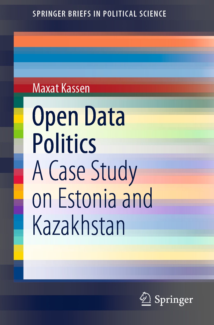 Titlebook: Open Data Politics; A Case Study on Esto Maxat Kassen Book 2019 The Author(s), under exclusive license to Springer Nature Switzerland AG 20 Titlebook: Open Data Politics; A Case Study on Esto Maxat Kassen Book 2019 The Author(s), under exclusive license to Springer Nature Switzerland AG 20