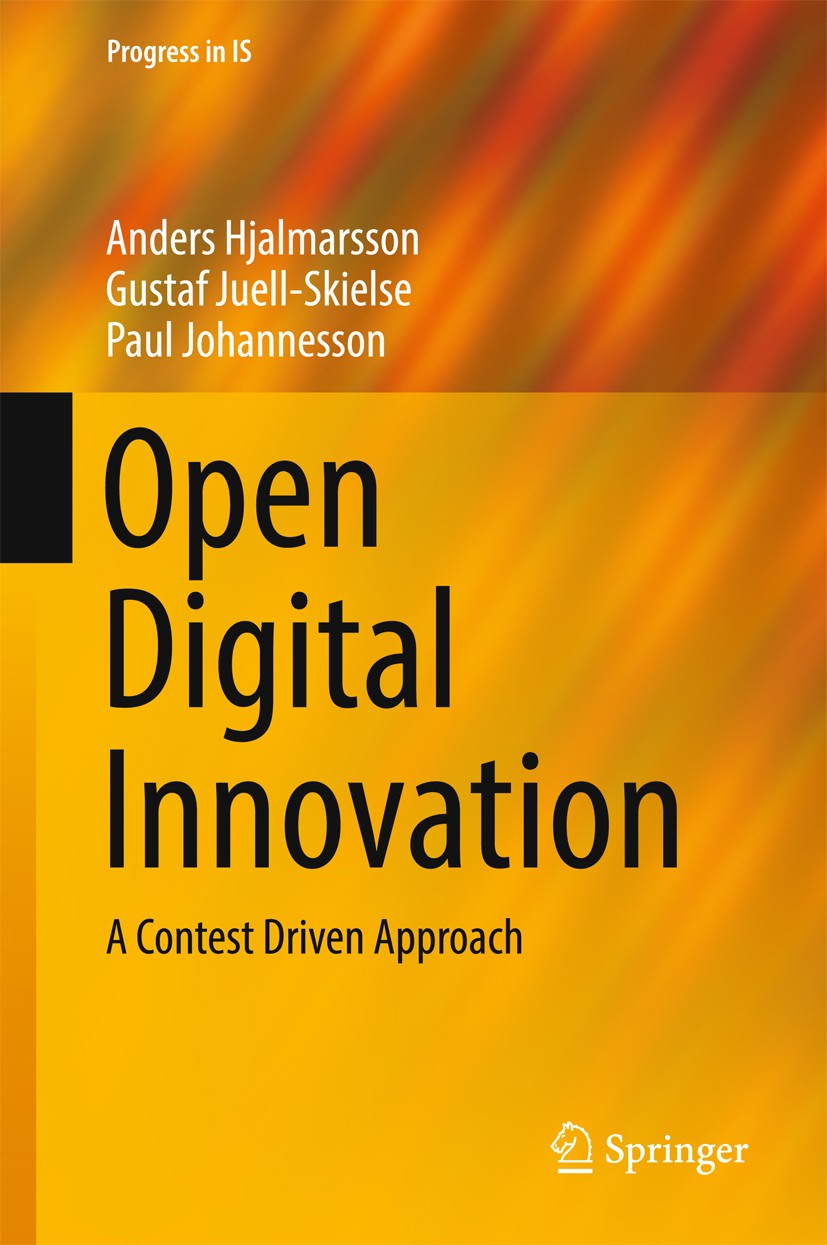 Titlebook: Open Digital Innovation; A Contest Driven App Anders Hjalmarsson,Gustaf Juell-Skielse,Paul Johan Textbook 2017 Springer International Publi Titlebook: Open Digital Innovation; A Contest Driven App Anders Hjalmarsson,Gustaf Juell-Skielse,Paul Johan Textbook 2017 Springer International Publi