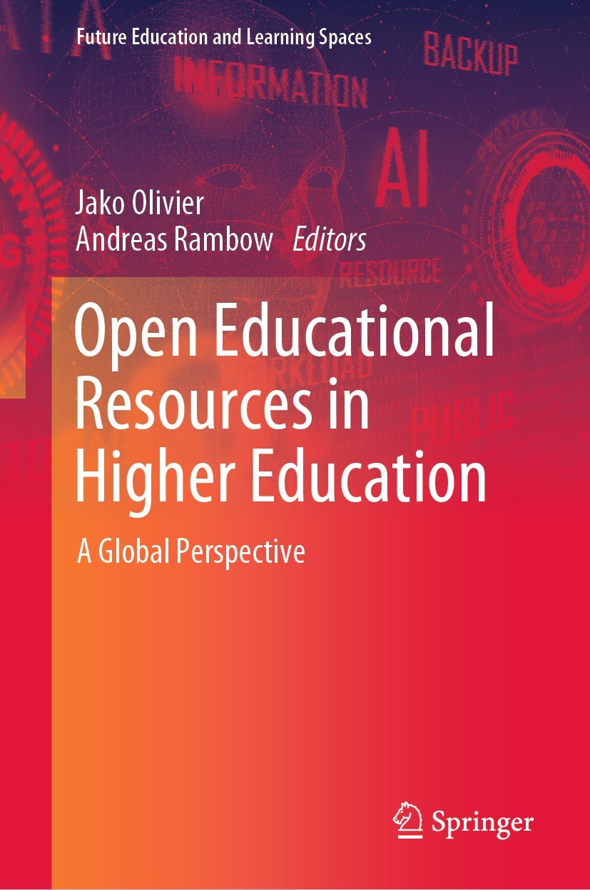Titlebook: Open Educational Resources in Higher Education; A Global Perspective Jako Olivier,Andreas Rambow Book 2023 The Editor(s) (if applicable) an Titlebook: Open Educational Resources in Higher Education; A Global Perspective Jako Olivier,Andreas Rambow Book 2023 The Editor(s) (if applicable) an
