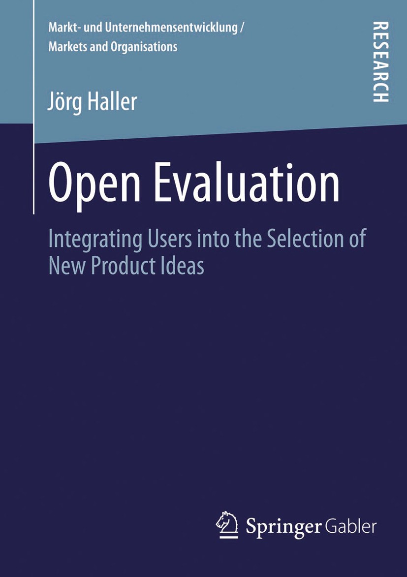 Titlebook: Open Evaluation; Integrating Users in Jörg Haller Book 2013 Springer Fachmedien Wiesbaden 2013 Titlebook: Open Evaluation; Integrating Users in Jörg Haller Book 2013 Springer Fachmedien Wiesbaden 2013