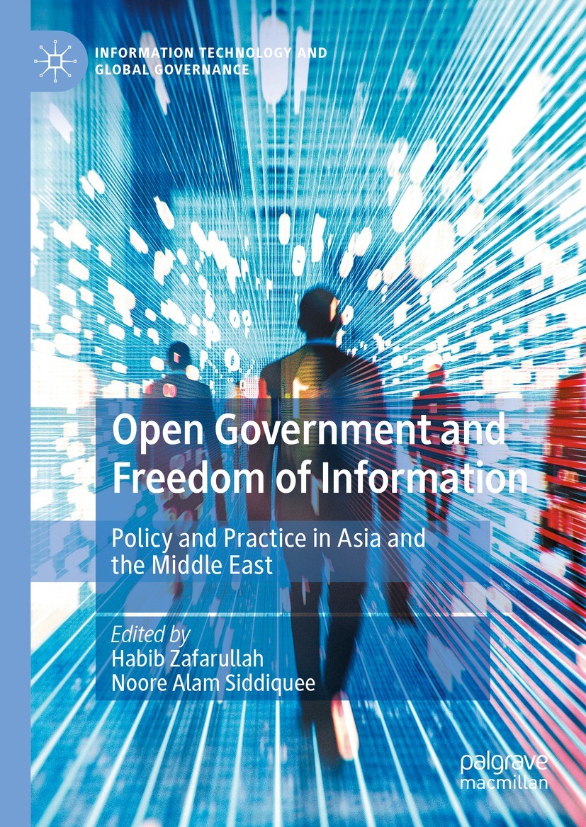 Titlebook: Open Government and Freedom of Information; Policy and Practice Habib Zafarullah,Noore Alam Siddiquee Book 2023 The Editor(s) (if applicab Titlebook: Open Government and Freedom of Information; Policy and Practice Habib Zafarullah,Noore Alam Siddiquee Book 2023 The Editor(s) (if applicab
