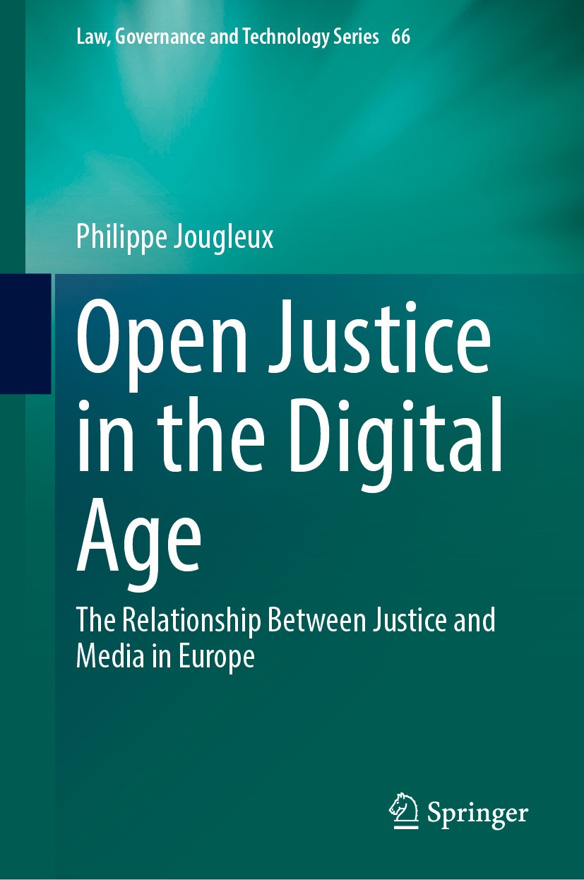 Titlebook: Open Justice in the Digital Age; The Relationship Bet Philippe Jougleux Book 2024 The Editor(s) (if applicable) and The Author(s), under ex Titlebook: Open Justice in the Digital Age; The Relationship Bet Philippe Jougleux Book 2024 The Editor(s) (if applicable) and The Author(s), under ex