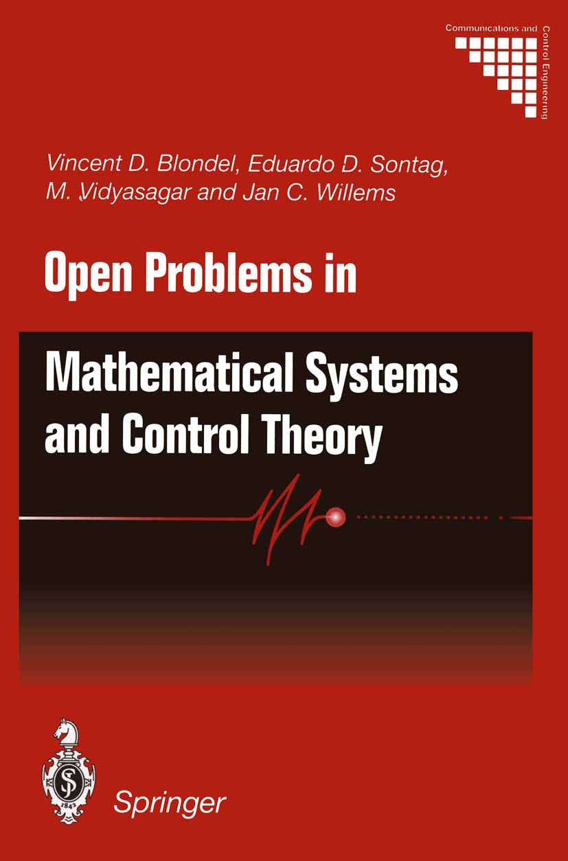 Titlebook: Open Problems in Mathematical Systems and Control Theory; Vincent Blondel (PhD),Eduardo D. Sontag (PhD),Jan Book 1999 Springer-Verlag Lon Titlebook: Open Problems in Mathematical Systems and Control Theory; Vincent Blondel (PhD),Eduardo D. Sontag (PhD),Jan Book 1999 Springer-Verlag Lon