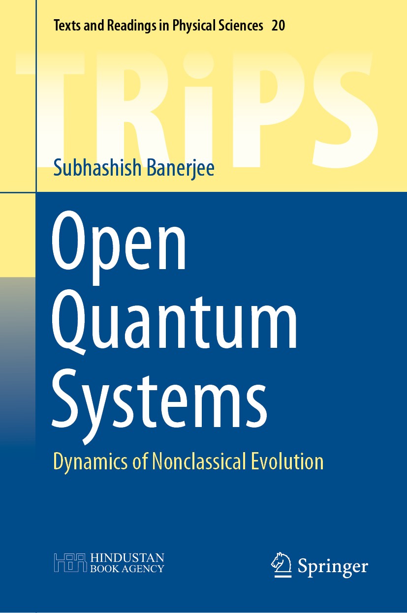Titlebook: Open Quantum Systems; Dynamics of Nonclass Subhashish Banerjee Book 2018 Hindustan Book Agency 2018 and Springer Nature Singapore Pte Ltd. Titlebook: Open Quantum Systems; Dynamics of Nonclass Subhashish Banerjee Book 2018 Hindustan Book Agency 2018 and Springer Nature Singapore Pte Ltd.