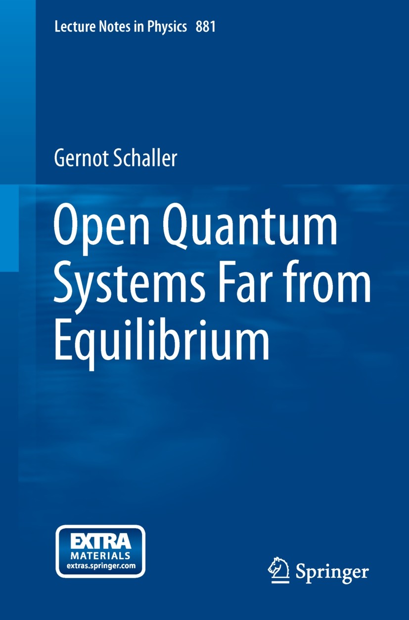 Titlebook: Open Quantum Systems Far from Equilibrium; Gernot Schaller Book 2014 Springer International Publishing Switzerland 2014 Detailed Balance.E Titlebook: Open Quantum Systems Far from Equilibrium; Gernot Schaller Book 2014 Springer International Publishing Switzerland 2014 Detailed Balance.E