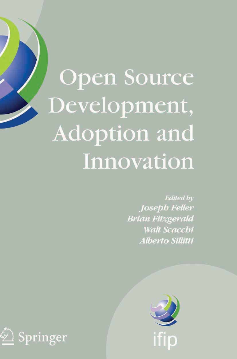 Titlebook: Open Source Development, Adoption and Innovation; IFIP Working Group 2 Joseph Feller,Brian Fitzgerald,Alberto Sillitti Conference proceedin Titlebook: Open Source Development, Adoption and Innovation; IFIP Working Group 2 Joseph Feller,Brian Fitzgerald,Alberto Sillitti Conference proceedin