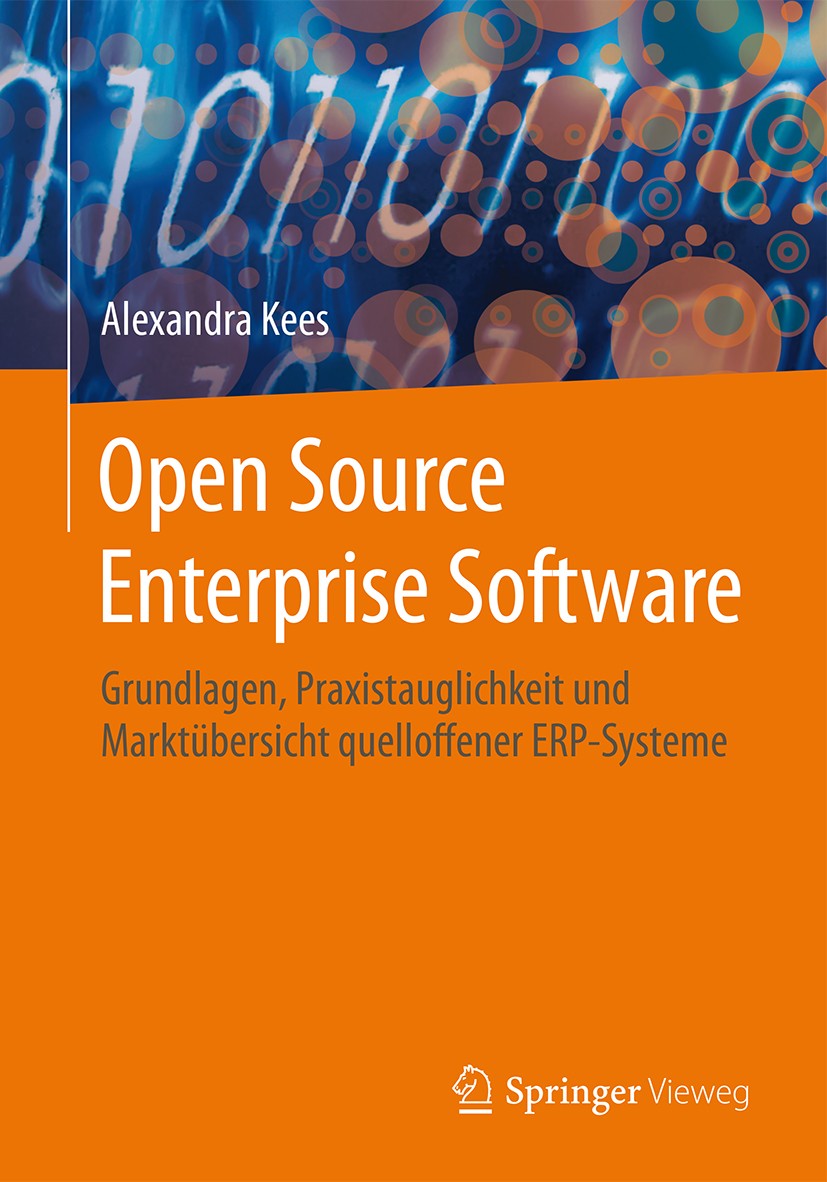 Titlebook: Open Source Enterprise Software; Grundlagen, Praxista Alexandra Kees Book 20151st edition Springer Fachmedien Wiesbaden 2015 Betriebliche A Titlebook: Open Source Enterprise Software; Grundlagen, Praxista Alexandra Kees Book 20151st edition Springer Fachmedien Wiesbaden 2015 Betriebliche A