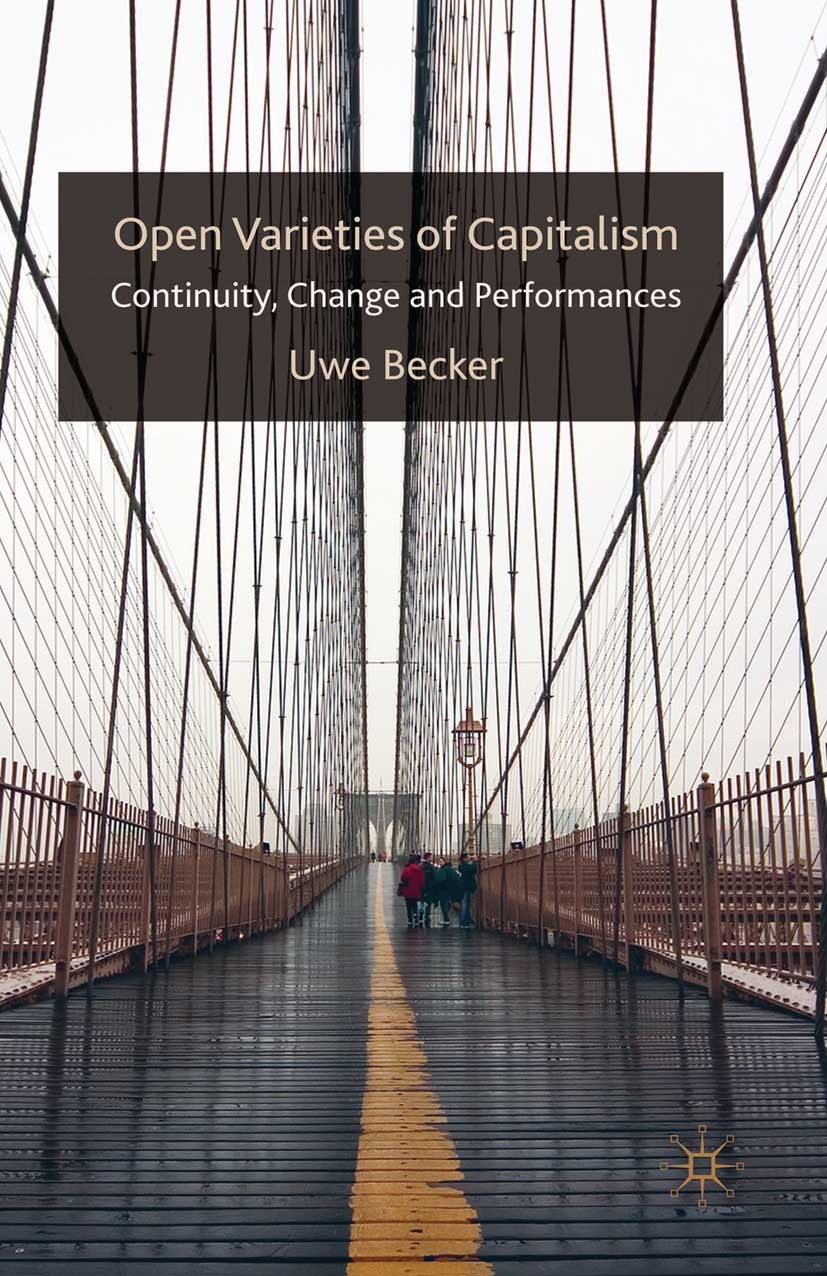 Titlebook: Open Varieties of Capitalism; Continuity, Change a Uwe Becker Book 2009 Uwe Becker 2009 argue.bibliography.capital.capitalism.configuration Titlebook: Open Varieties of Capitalism; Continuity, Change a Uwe Becker Book 2009 Uwe Becker 2009 argue.bibliography.capital.capitalism.configuration