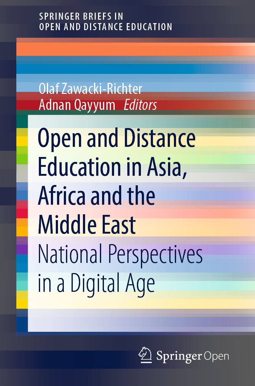 Titlebook: Open and Distance Education in Asia, Africa and the Middle East; National Perspective Olaf Zawacki-Richter,Adnan Qayyum Book‘‘‘‘‘‘‘‘ 2019 T Titlebook: Open and Distance Education in Asia, Africa and the Middle East; National Perspective Olaf Zawacki-Richter,Adnan Qayyum Book‘‘‘‘‘‘‘‘ 2019 T